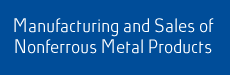 Manufacturing and Sales of Nonferrous Metal Products